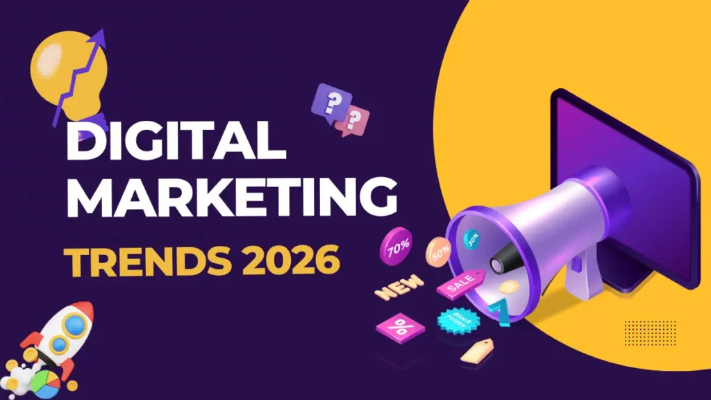 Digital Marketing Trends to Follow in 2026